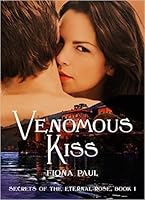 Venom Secrets Of The Eternal Rose 1 By Fiona Paul
