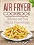 Air Fryer Cookbook by Sky Pankhurst