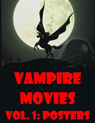 VAMPIRE MOVIES, VOL. 1: POSTERS: A Collection Of Vampire Movie Posters From Around The World (Kindle Edition)