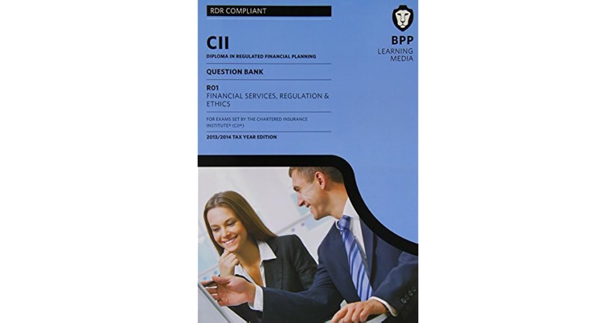 Cii R01 Exam CII R01 Financial Services, Regulation and Ethics: Study Text by BPP ...