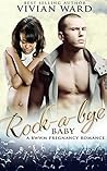 Rock-A-Bye Baby by Vivian Ward Rock-A-Bye Baby by Vivian Ward