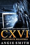 CXVI Desperate Measures (CXVI Trilogy, #3) CXVI Desperate Measures (CXVI Trilogy, #3)