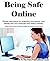 Being Safe Online by William Farrell