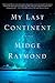 My Last Continent by Midge Raymond My Last Continent by Midge Raymond