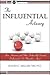 Influential Actuary How Actuaries and Other Technically-Oriented Professionals Set Themselves Apart