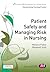 Patient Safety and Managing Risk in Nursing (Transforming Nursing Practice Series)