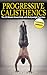Progressive Calisthenics by John     Powers