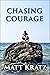 Chasing Courage-a Trio of S...