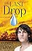 The Last Drop (The Last Drop Series Book 1)