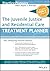 The Juvenile Justice and Residential Care Treatment Planner, ... by William P. McInnis