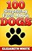 DOG BOOKS : 100 Surprising Facts About Dogs, Puppies And Bitches (Dogs, Facts about Dogs, Puppy, Cute Dogs, Dog Books)