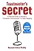 Toastmasters Secret: A Practical Guide to Become a Competent Communicator in Public Speaking