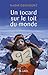 Un tocard sur le toit du monde by Nadir Dendoune
