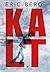 Kalt by Eric Berg