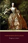 Dangerous Liaisons (Centaur Classics) [The 100 greatest novel... by Pierre Choderlos de Laclos
