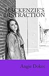 Mackenzie's Distraction by Angie Dokos