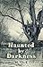 Haunted by Darkness