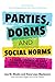 Parties, Dorms and Social Norms by Lisa M. Meeks