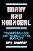 Horny and Hormonal: Young People, Sex and the Anxieties of Sexuality