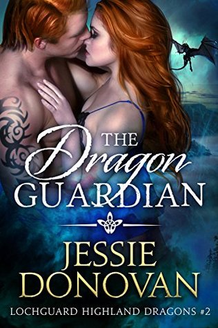 The Dragon Guardian (Lochguard Highland Dragons, #2)