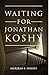 Waiting for Jonathan Koshy