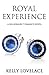 Royal Experience by Kelly Lovelace