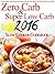 Zero Carb & Super Low Carb 2016 Slow Cooker Cookbook