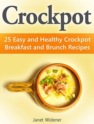 Crockpot: 25 Easy and Healthy Crockpot Breakfast and Brunch Recipes (crockpot, crockpot easy, healthy crockpot recipes)