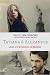 Tatiana & Alexander by Paullina Simons