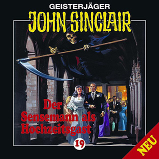 Geisterjäger John Sinclair 19 Der Sensemann als Hochzeitsgast (Audio CD)
