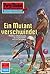 Perry Rhodan 576: Ein Mutant verschwindet: Perry Rhodan-Zyklus "Die Altmutanten" (Perry Rhodan-Erstauflage) (German Edition)