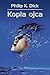 Kopia ojca by Philip K. Dick