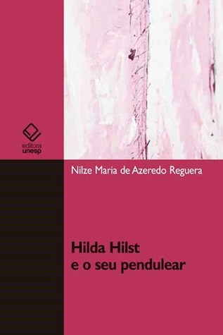 Hilda Hilst e o seu Pendulear