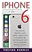 IPhone 6: The Ultimate iPho...