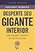 Desperte Seu Gigante Interior