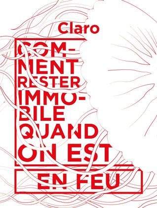 Comment rester immobile quand on est en feu (Paperback)
