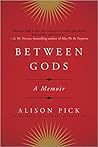 Between Gods: A M...
