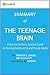 The Teenage Brain: Summary of the Key Ideas - Original Book by Frances E. Jensen, Amy Ellis Nutt: A Neuroscientist's Survival Guide to Raising Adolescents and Young Adults