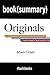 Summary and Analysis: Originals: How Non-Conformists Move the World by Adam Grant: Book Summary