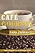 Café Gourmet para Currantes (Guías Gourmet al alcance de todos nº 1) (Spanish Edition)