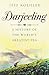 Darjeeling: A History of the World's Greatest Tea