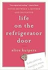 Life on the Refrigerator Door: Notes Between a Mother and Daughter, a novel