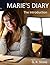 Marie’s Diary – The Introduction