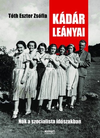 Kádár leányai - Nők a szocialista időszakban