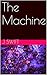 The Machine by J.     Swift