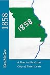 1858: A Year in t...