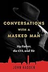 Book cover for Conversations with a Masked Man: My Father, the CIA, and Me