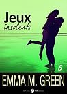 Jeux insolents - Vol. 5 by Emma Green