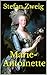 Marie-Antoinette by Stefan Zweig Marie-Antoinette by Stefan Zweig