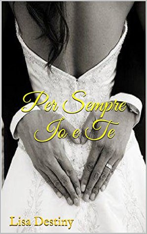 Per sempre io e te (Kindle Edition)